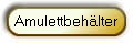 Amulettbehlter